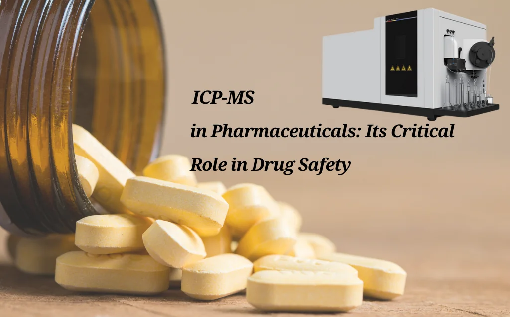 ICP-MS in Pharmaceuticals: Its Critical Role in Drug Safety AELAB